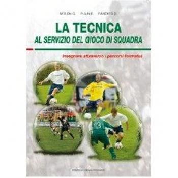 La tecnica al servizio del gioco di squadra. Insegnare attraverso i percorsi formativi
