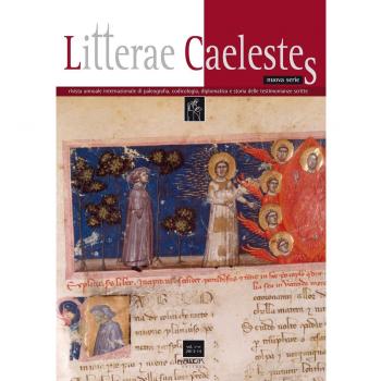 Litterae caelestes. Rivista annuale internazionale di paleografia, codicologia, diplomatica e storia delle testimonianze scritte vol. 5-6 (2013-14)