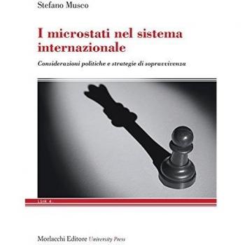 I microstati nel sistema internazionale. Considerazioni politiche e strategie di sopravvivenza