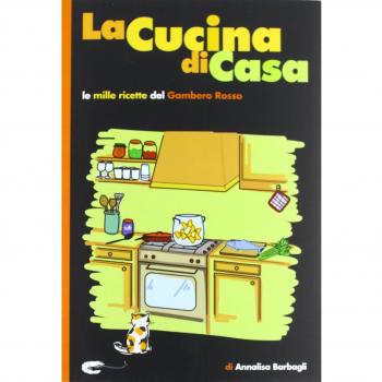 La cucina di casa. Le mille ricette del Gambero Rosso.