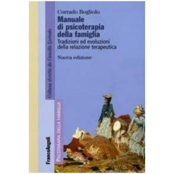 Manuale di psicoterapia relazionale della famiglia. Tradizioni ed evoluzioni della relazione terapeutica