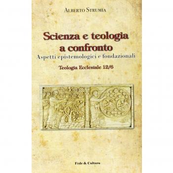 Scienza e teologia a confronto. Aspetti epistemologici e fondazionali