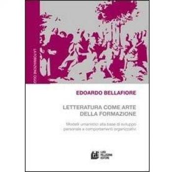 Letteratura come arte della formazione. Modelli umanistici alla base di sviluppo personale e comportamenti organizzativi