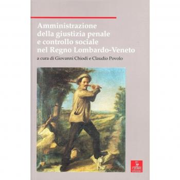 Amministrazione della giustizia penale e controllo sociale nel Regno Lombardo-Veneto