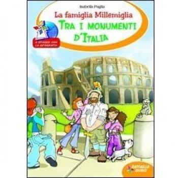 La famiglia Millemiglia tra i monumenti d'Italia. Ediz. illustrata