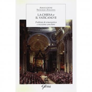 La Chiesa e il Vaticano. I problemi di ermeneutica e recezione conciliare. Atti del 15° Corso di aggiornamento per docenti di teologia (Roma, 28-30 dicembre 2004)
