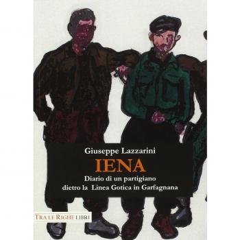 Iena. Diario di un partigiano dietro la Linea Gotica in Garfagnana (1944-1945)