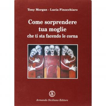 Come sorprendere tua moglie che ti sta facendo le corna