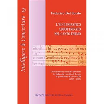L'ecclesiastico addottrinato nel canto fermo. La formazione del clero in Italia, dal concilio di Trento al pontificato di Leone XIII