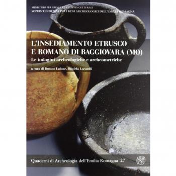 L'insediamento etrusco e romano di Baggiovara (MO). Le indagini archeologiche e archeometriche