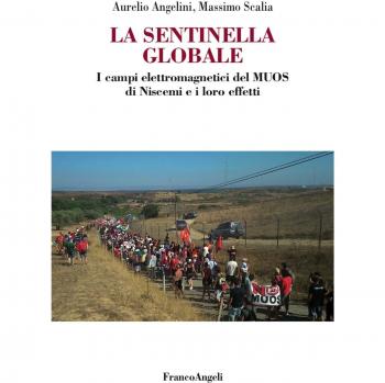 La sentinella globale. I campi elettromagnetici del MUOS di Niscemi e i loro effetti