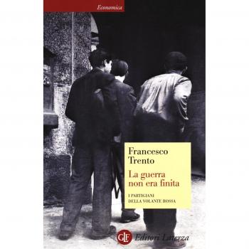 La guerra non era finita. I partigiani della Volante Rossa