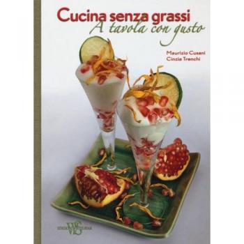 Cucina senza grassi. A tavola con gusto