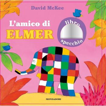 L'amico di Elmer. Ediz. a colori