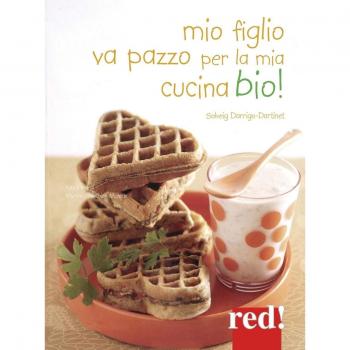 Mio figlio va pazzo per la mia cucina bio!
