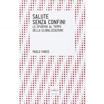 Salute senza confini. Le epidemie della globalizzazione