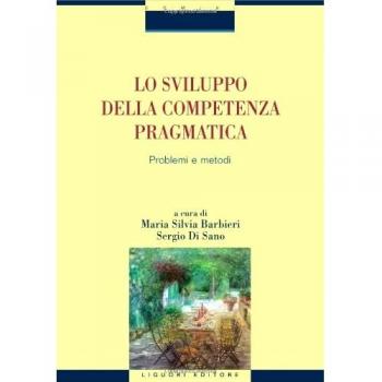 Lo sviluppo della competenza pragmatica. Problemi e metodi