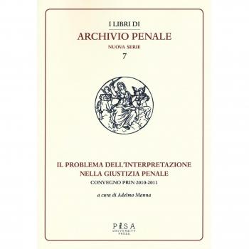Il problema dell'interpretazione nella giustizia penale. Atti del Convegno (Foggia, 15-16 maggio 2015)