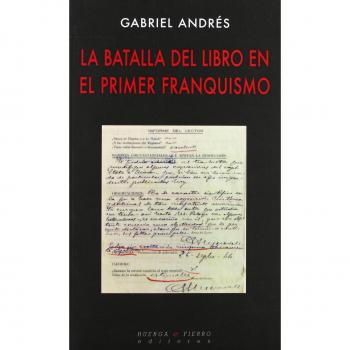 La batalla del libro en el primer franquismo (Ensayo (huerga Y Fierro))