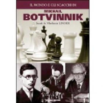 Il mondo e gli scacchi di Mikhail Botvinnik