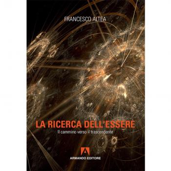 La ricerca dell'essere. Il cammino verso il trascendente