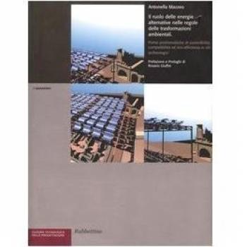 Il ruolo delle energie alternative nelle regole delle trasformazioni ambientali. Prime problematiche di sostenibilità ed eco-efficienza in siti archeologici