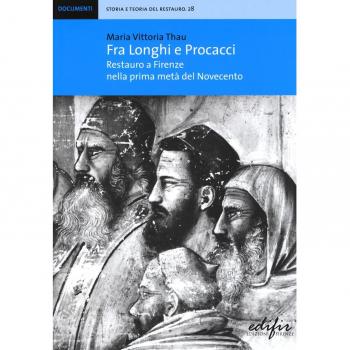 Fra Longhi e Procacci. Restauro a Firenze nella prima metà del Novecento