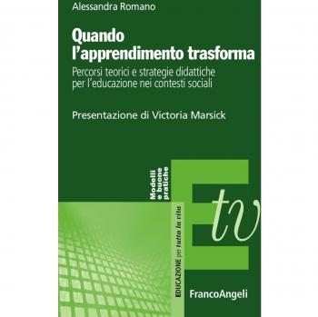 Quando l'apprendimento trasforma. Percorsi teorici e strategie didattiche per l'educazione nei contesti sociali