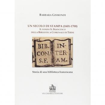 Un secolo di stampa (1601-1700). Il fondo S. Francesco della biblioteca comunale di Terni