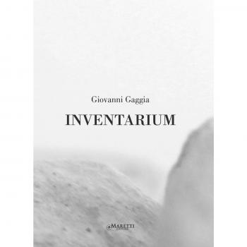 Giovanni Gaggia. Inventarium. Catalogo della mostra (Palermo, 27 febbraio-22 aprile 2015 e Bologna, 17-27 giugno 2015). Ediz. multilingue