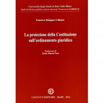 La proiezione della Costituzione sull'ordinamento giuridico