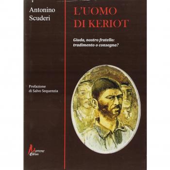 L'uomo di Keriot. Giuda, nostro fratello. Tradimento e consegna?