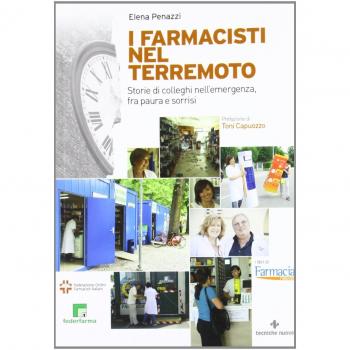 I farmacisti nel terremoto. Storie di colleghi nell'emergenza, fra paura e sorrisi
