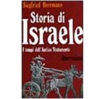 Storia di Israele. I tempi dell'Antico Testamento