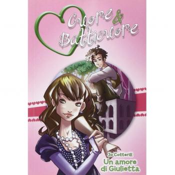 Un amore di Giulietta. Cuore & batticuore