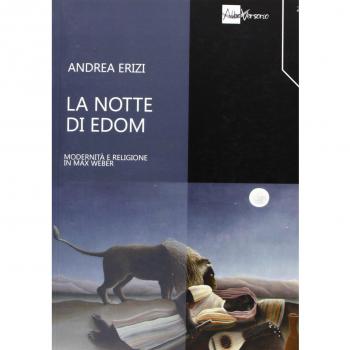 La notte di Edom. Modernità e religione in Max Weber