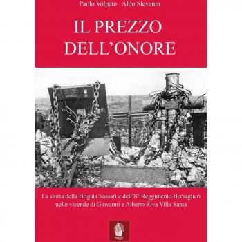 Il prezzo dell'onore. La storia della Brigata Sassari e dell'8° Reggimento Bersaglieri nelle vicende di Giovanni e Alberto Riva Villa Santa