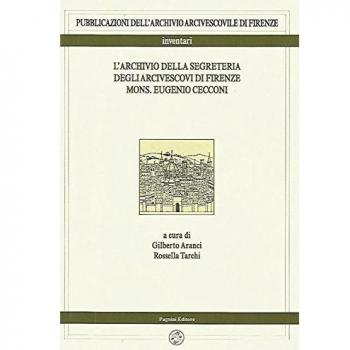 L'archivio della segreteria degli arcivescovi di Firenze mons. Eugenio Cecconi