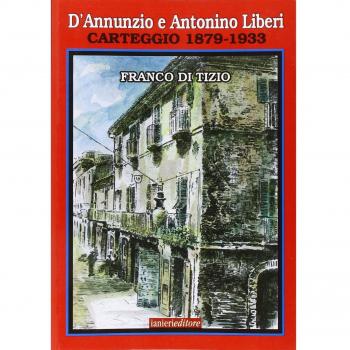 D'Annunzio e Antonino Liberi. Carteggio 1879-1933
