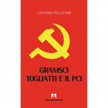 Gramsci, Togliatti e il PCI. Dal moderno «Principe» al post-comunismo