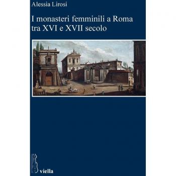 I monasteri femminili a Roma tra XVI e XVII secolo
