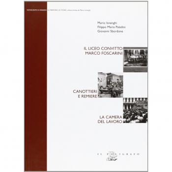 Il Liceo convitto Marco Foscarini. Canottieri e remiere. La Camera del lavoro