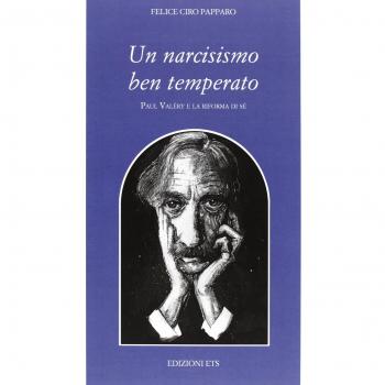 Un narcisismo ben temperato. Paul Valery e la riforma di sé