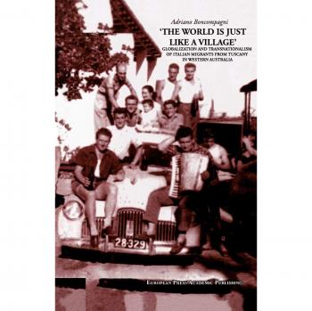 The world is just like a village. Globalization and transnationalism of italian migrants from Tuscany in western Australia