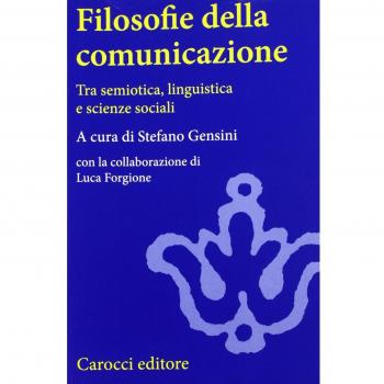 Filosofie della comunicazione. Tra semiotica, linguistica e scienze sociali