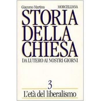 Storia della Chiesa. Da Lutero ai nostri giorni. L'Età del liberalismo (Vol. 3)