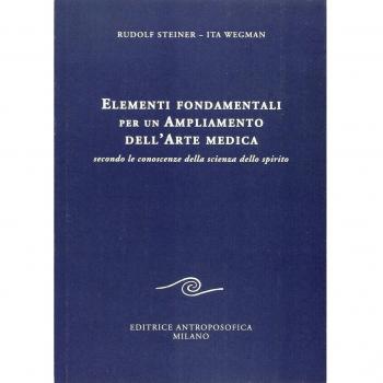 Elementi fondamentali per un ampliamento dell'arte medica secondo le conoscenze della scienza dello spirito