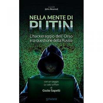 Nella mente di Putin. L’hackeraggio dell’Orso e la questione della Russia