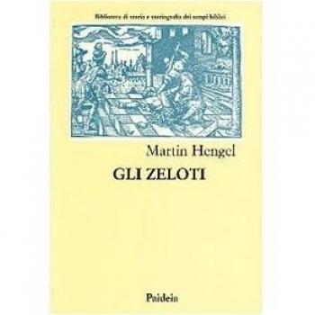 Gli zeloti. Ricerche sul movimento di liberazione giudaico dai tempi di Erode I al 70 d. C.