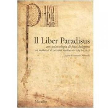 Il Liber Paradisus. Con un'antologia di fonti bolognesi in materia di servitù medievale (942-1304)